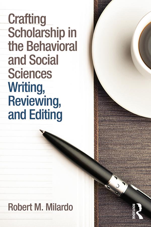 Crafting Scholarship in the Behavioral and Social Sciences by Robert M. Milardo