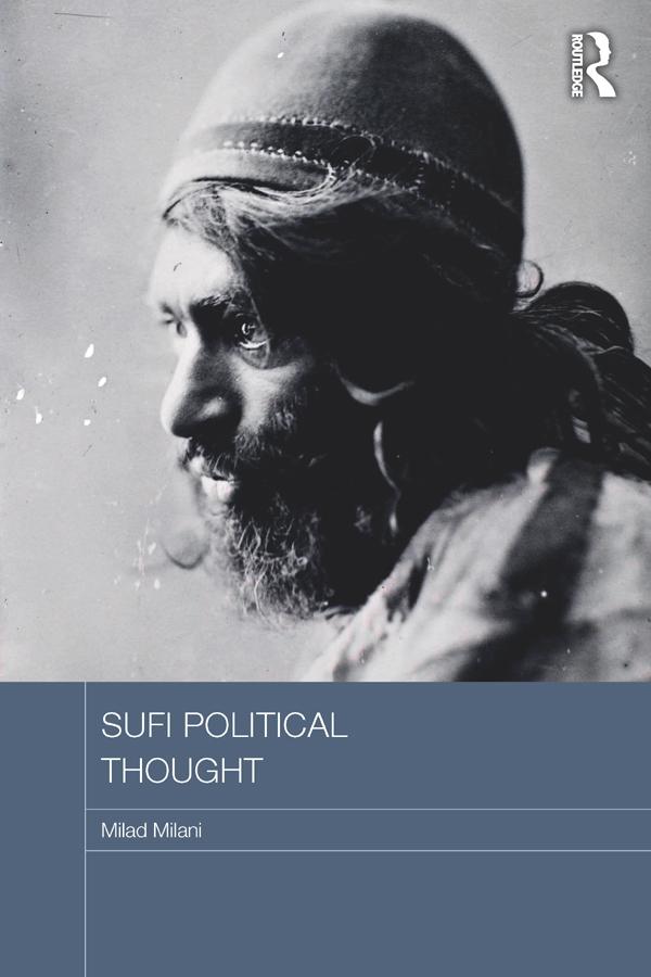 Sufi Political Thought by Milad Milani