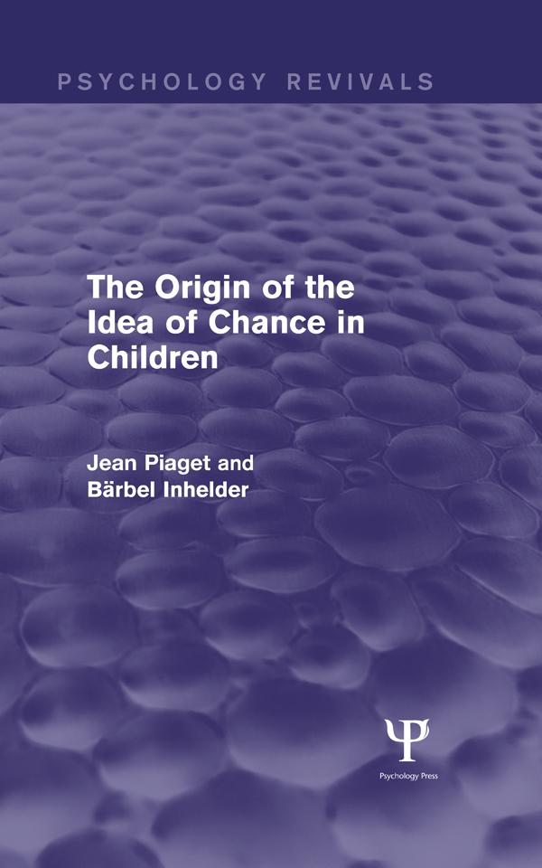 The Origin of the Idea of Chance in Children by Barbel Inhelder, Jean Piaget