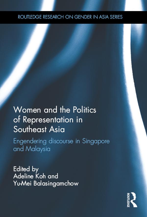 Women and the Politics of Representation in Southeast Asia by Adeline Koh, Yu-Mei Balasingamchow