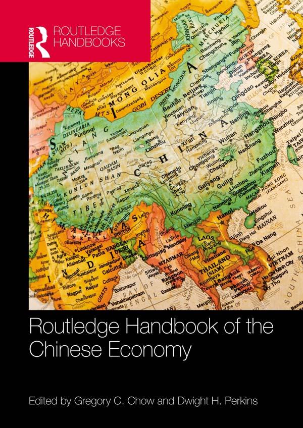Routledge Handbook of the Chinese Economy by Dwight H. Perkins, Gregory C. Chow