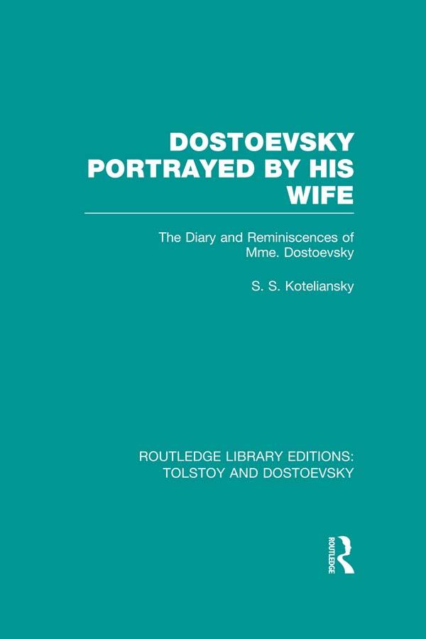 Dostoevsky Portrayed by His Wife by Samuel Koteliansky