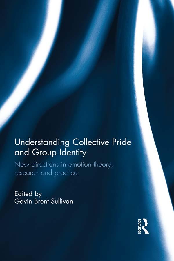 Understanding Collective Pride and Group Identity by Gavin Brent Sullivan