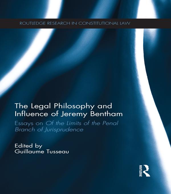 The Legal Philosophy and Influence of Jeremy Bentham by Guillaume Tusseau