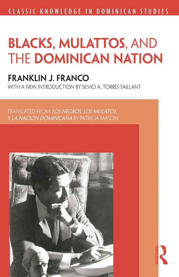Blacks, Mulattos, and the Dominican Nation by Franklin Franco