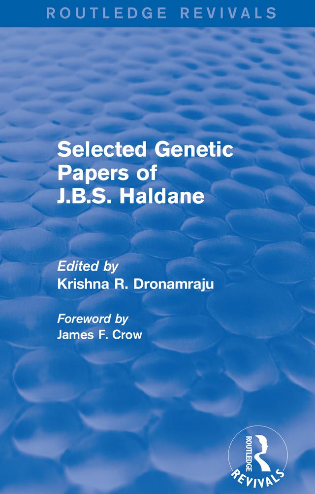 Selected Genetic Papers of J.B.S. Haldane (Routledge Revivals) by Krishna R. Dronamraju