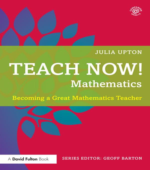Teach Now! Mathematics by Julia Upton
