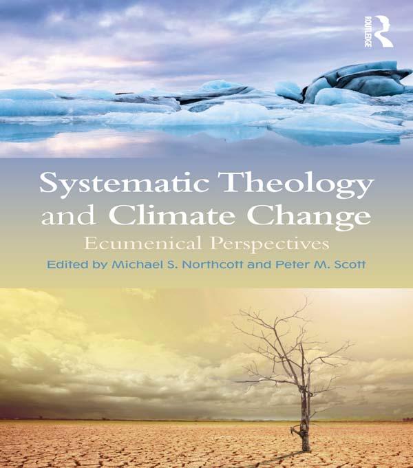 Systematic Theology and Climate Change by Michael S. Northcott, Peter M. Scott