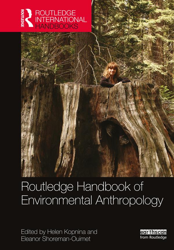 Routledge Handbook of Environmental Anthropology by Eleanor Shoreman-Ouimet, Helen Kopnina