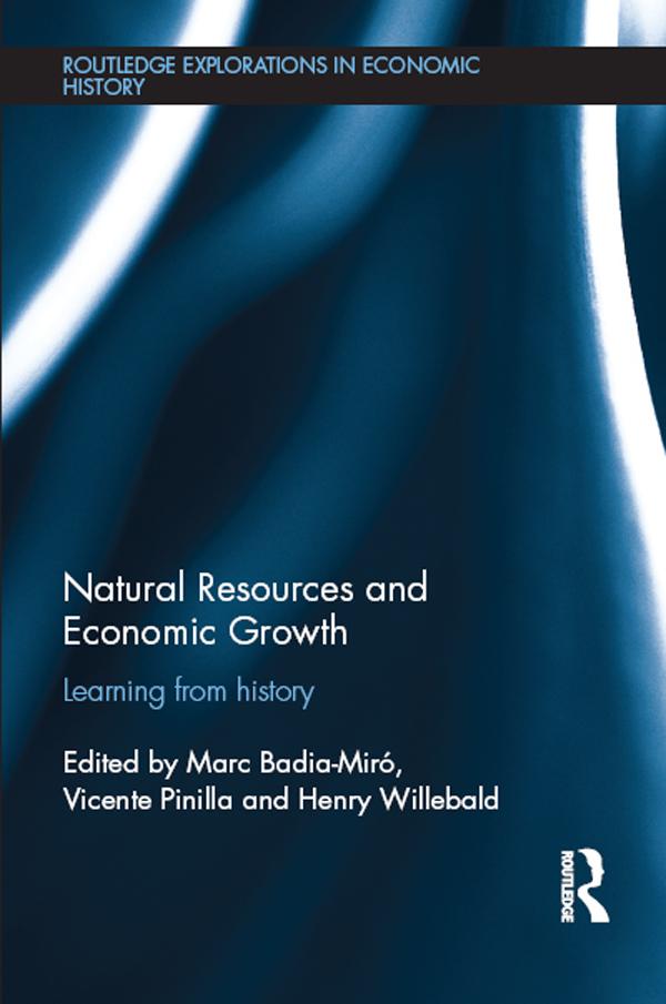 Natural Resources and Economic Growth by Henry Willebald, Marc Badia-Miró, Vicente Pinilla