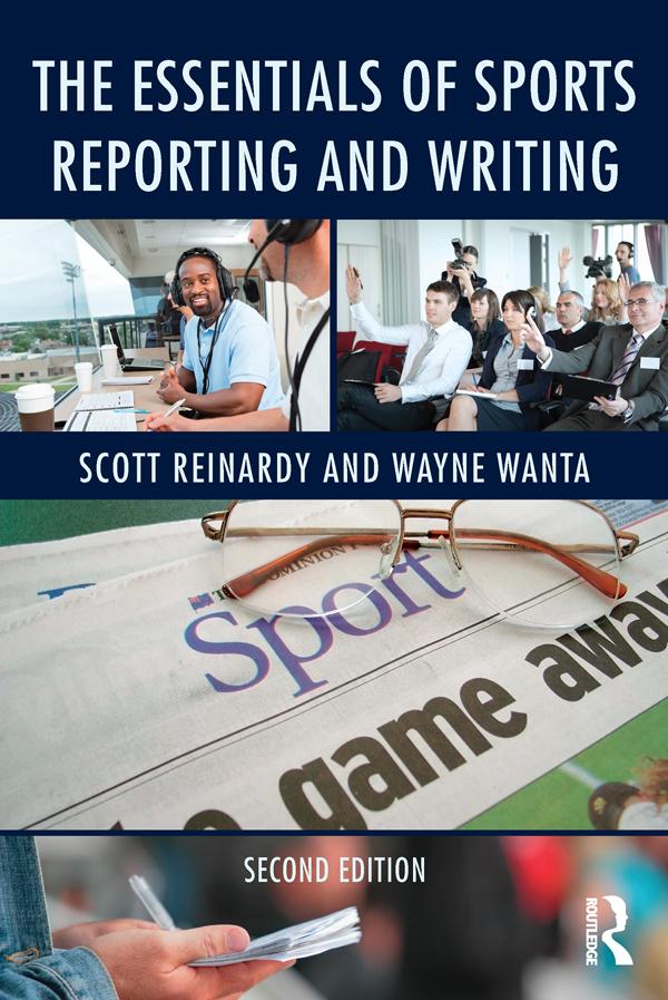 The Essentials of Sports Reporting and Writing by Scott Reinardy, Wayne Wanta