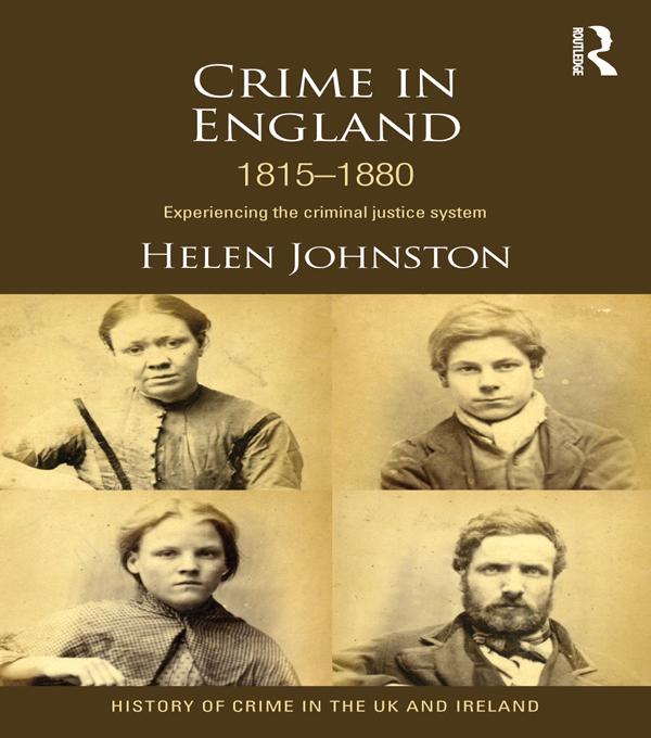 Crime in England 1815-1880 by Helen Johnston