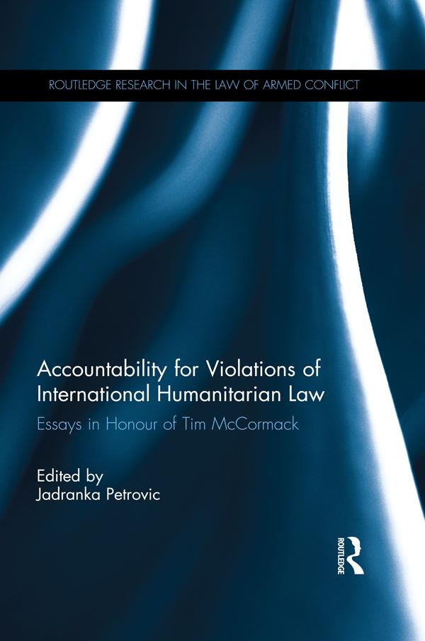 Accountability for Violations of International Humanitarian Law by Jadranka Petrovic