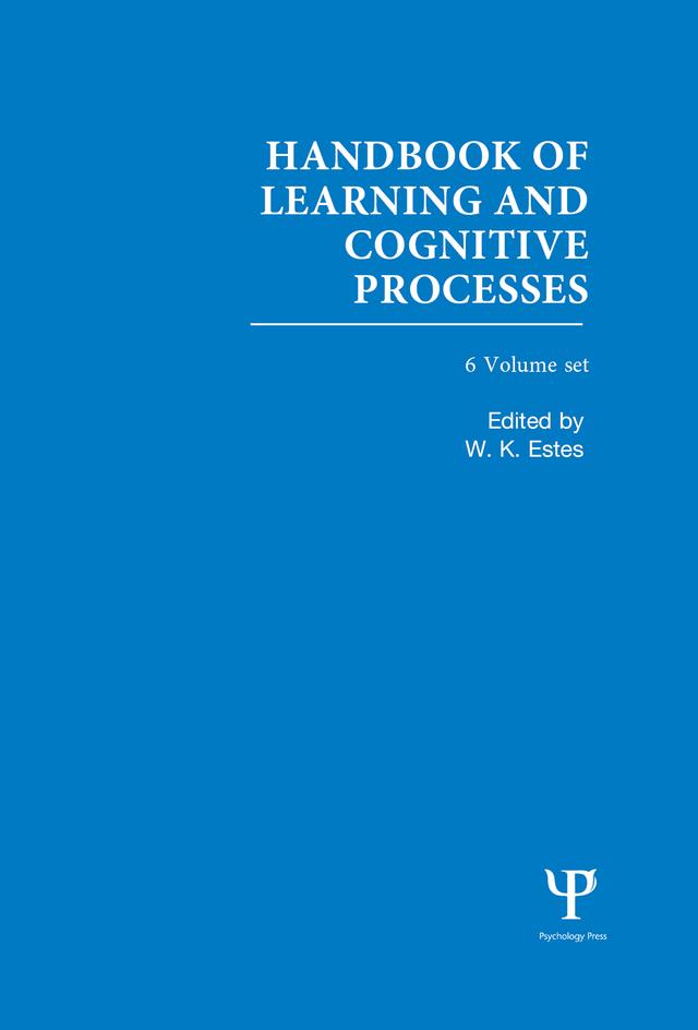 Handbook of Learning and Cognitive Processes by W. Estes