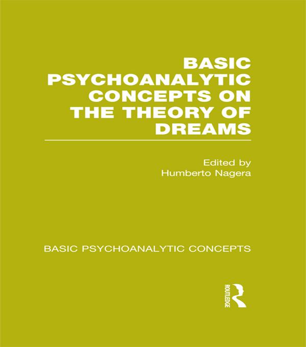 Basic Psychoanalytic Concepts on the Theory of Dreams by Humberto Nagera