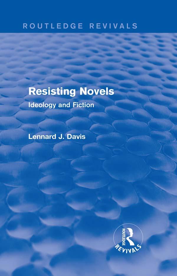 Resisting Novels (Routledge Revivals) by Lennard J. Davis