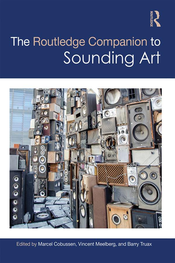 The Routledge Companion to Sounding Art by Barry Truax, Marcel Cobussen, Vincent Meelberg