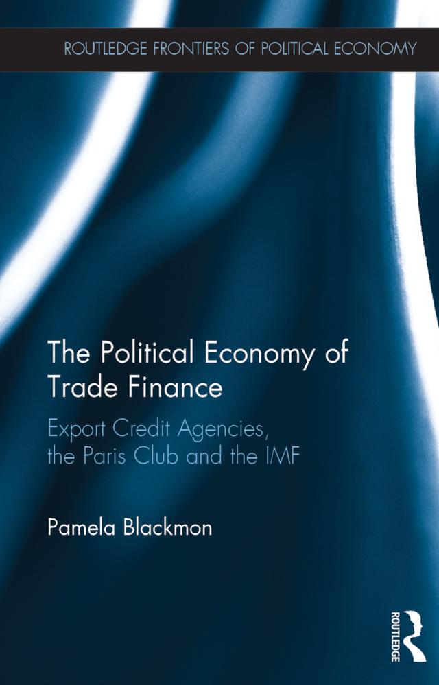 The Political Economy of Trade Finance by Pamela Blackmon