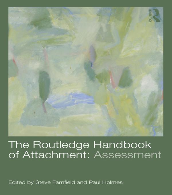 The Routledge Handbook of Attachment: Assessment by Paul Holmes, Steve Farnfield