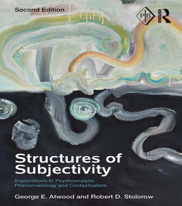 Structures of Subjectivity by George E. Atwood, Robert D. Stolorow