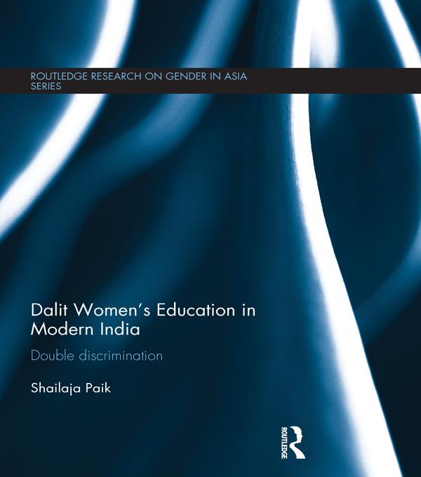 Dalit Women's Education in Modern India by Shailaja Paik