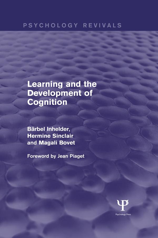 Learning and the Development of Cognition by Barbel Inhelder, Hermine Sinclair, Magali Bovet