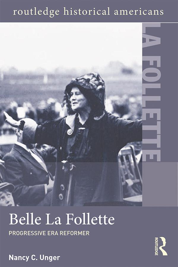 Belle La Follette by Nancy C. Unger