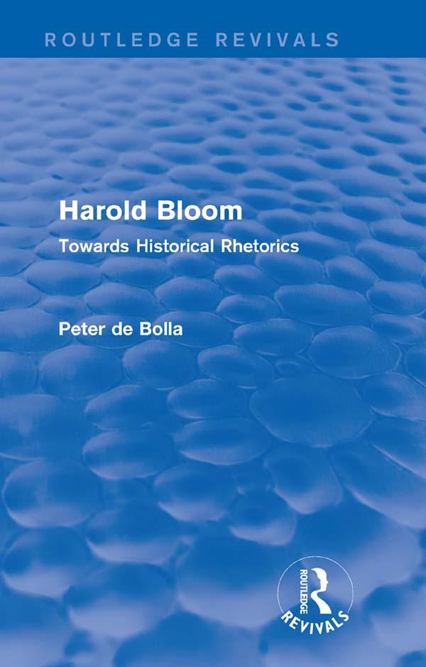 Harold Bloom (Routledge Revivals) by Peter De Bolla