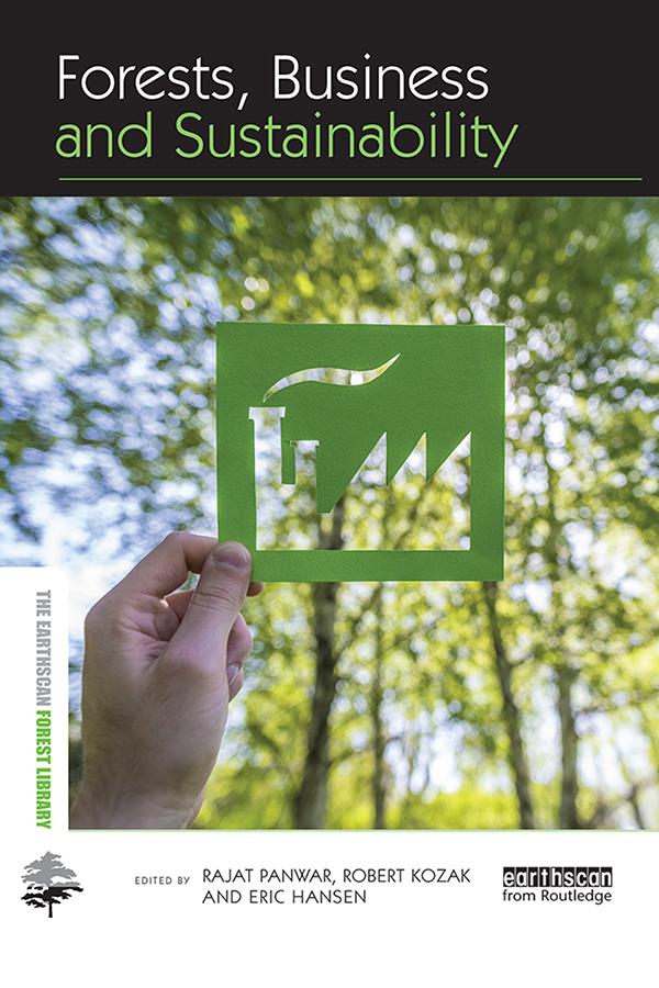 Forests, Business and Sustainability by Eric Hansen, Rajat Panwar, Robert Kozak