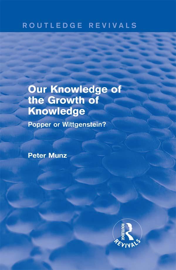 Our Knowledge of the Growth of Knowledge by Peter Munz