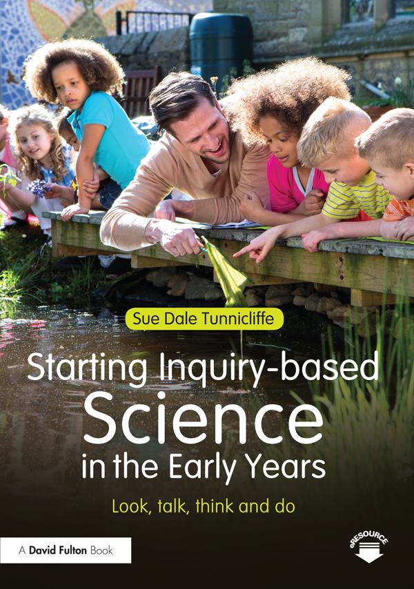 Starting Inquiry-based Science in the Early Years by Sue Dale Tunnicliffe
