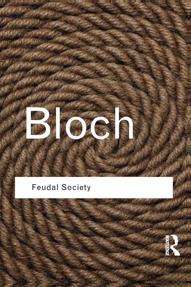 Feudal Society by Marc Bloch