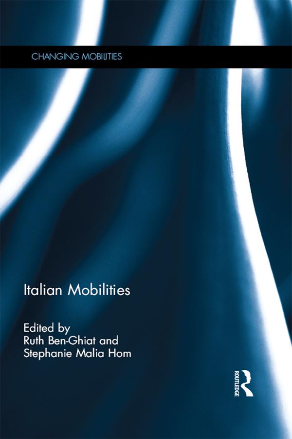 Italian Mobilities by Ruth Ben-Ghiat, Stephanie Hom