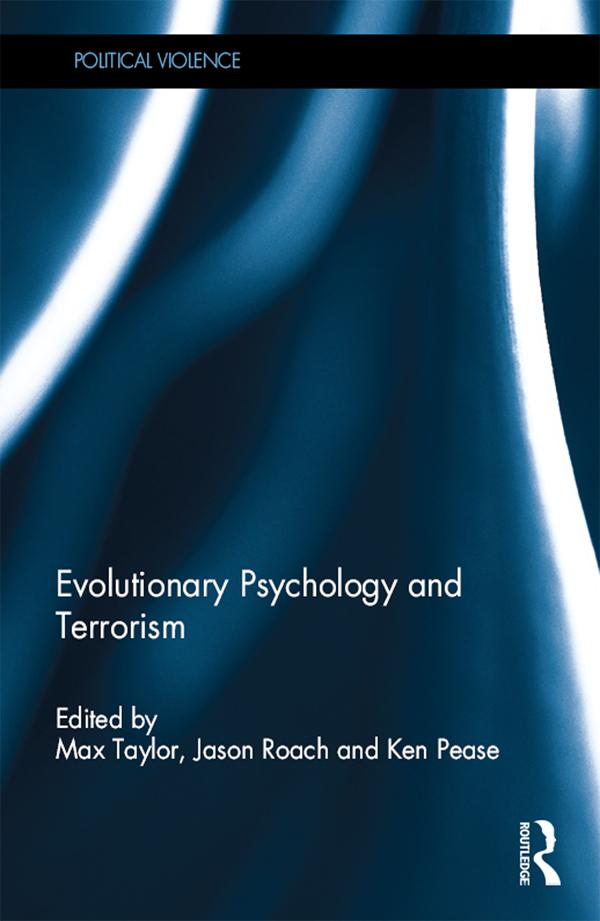 Evolutionary Psychology and Terrorism by Jason Roach, Ken Pease, Max Taylor