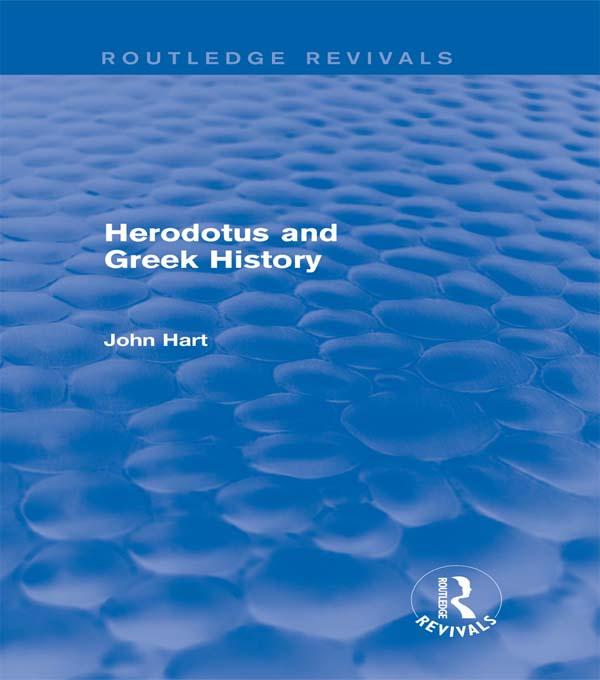 Herodotus and Greek History (Routledge Revivals) by John Hart