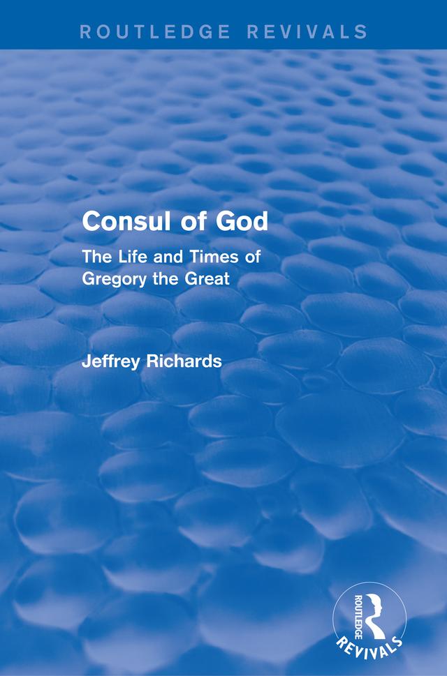 Consul of God (Routledge Revivals) by Jeffrey Richards