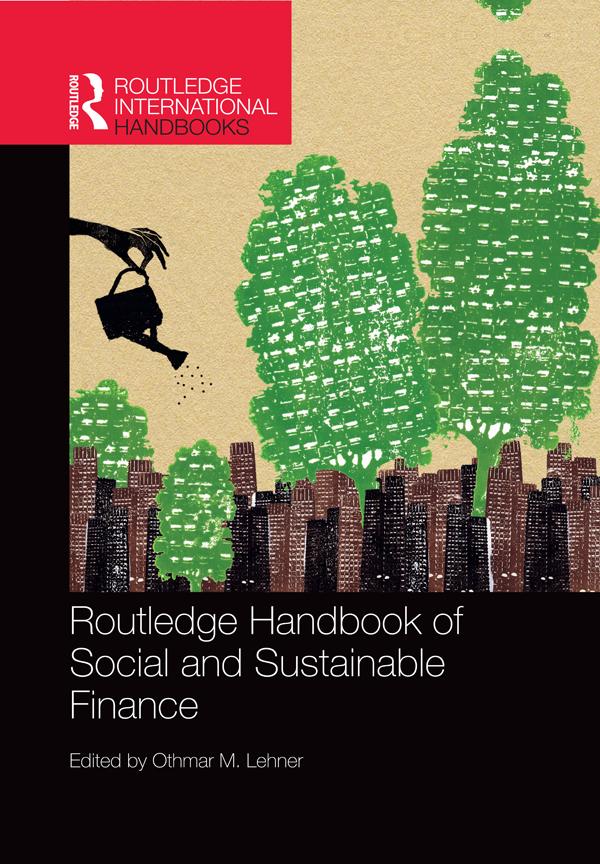 Routledge Handbook of Social and Sustainable Finance by Othmar M. Lehner