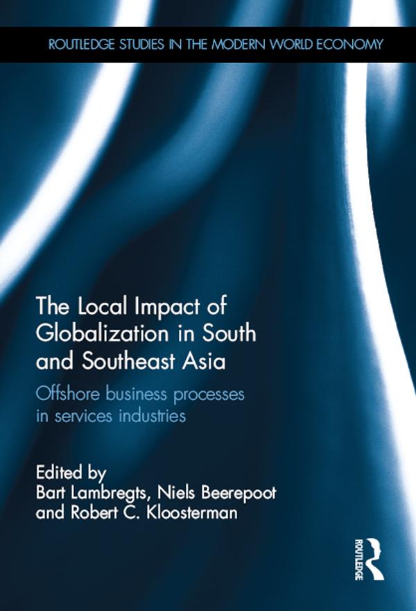 The Local Impact of Globalization in South and Southeast Asia by Bart Lambregts, Niels Beerepoot, Robert Kloosterman