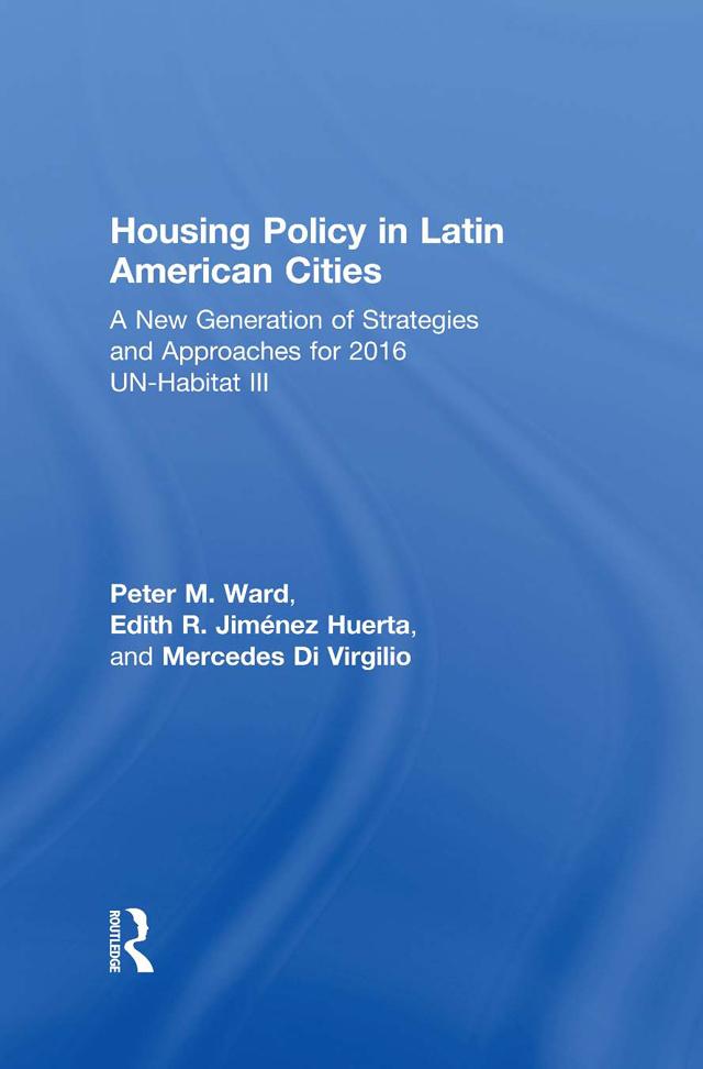 Housing Policy in Latin American Cities by Edith R. Jiménez Huerta, María Mercedes Di Virgilio, Peter M. Ward