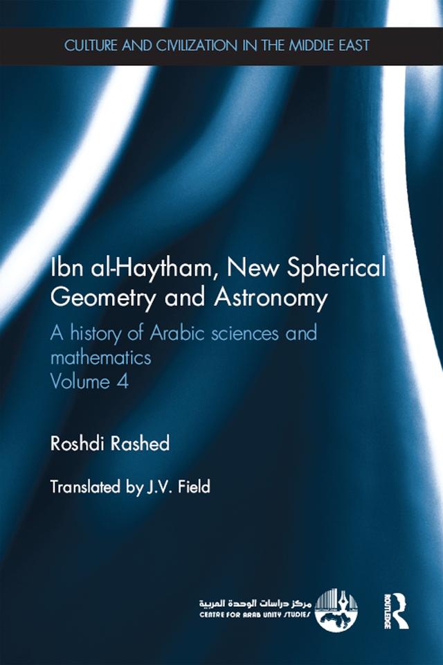 Ibn al-Haytham, New Astronomy and Spherical Geometry by Roshdi Rashed