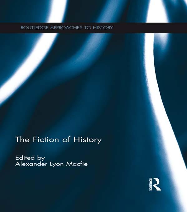 The Fiction of History by Alexander Lyon Macfie