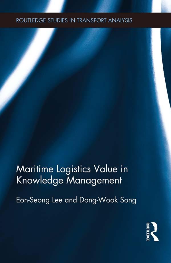 Maritime Logistics Value in Knowledge Management by Dong-Wook Song, Eon-Seong Lee
