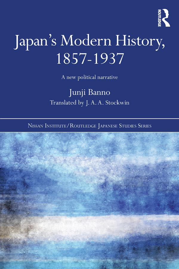 Japan's Modern History, 1857-1937 by Junji Banno