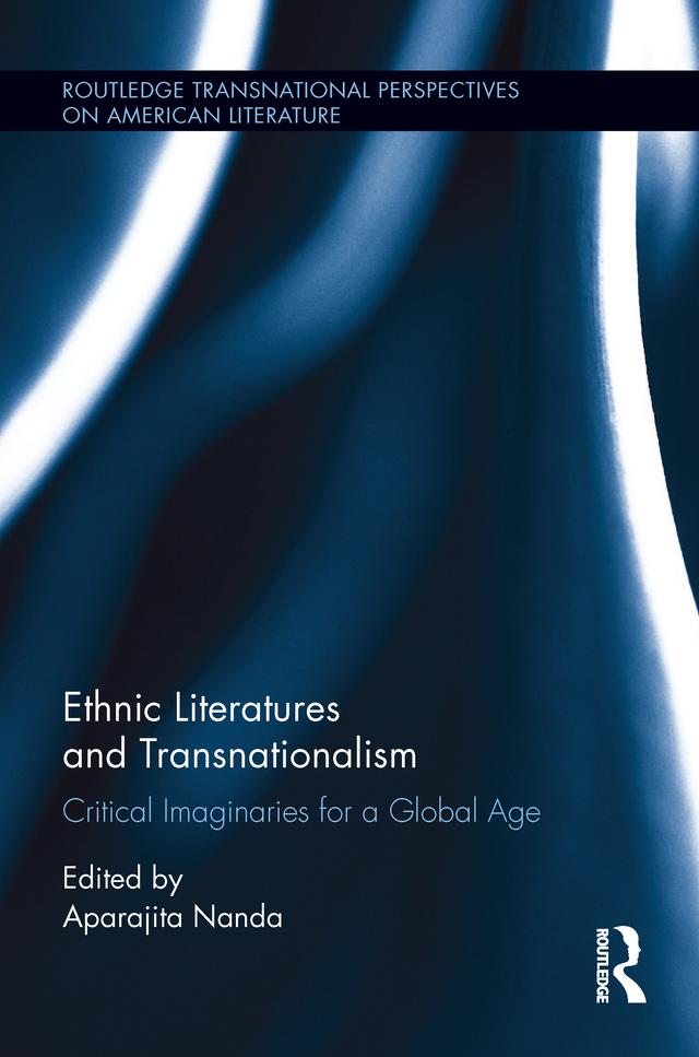 Ethnic Literatures and Transnationalism by Aparajita Nanda