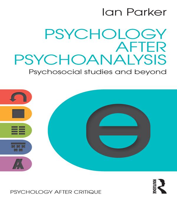 Psychology After Psychoanalysis by Ian Parker