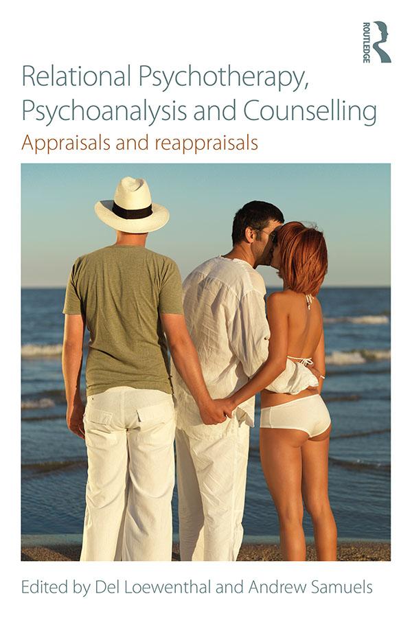 Relational Psychotherapy, Psychoanalysis and Counselling by Andrew Samuels, Del Loewenthal