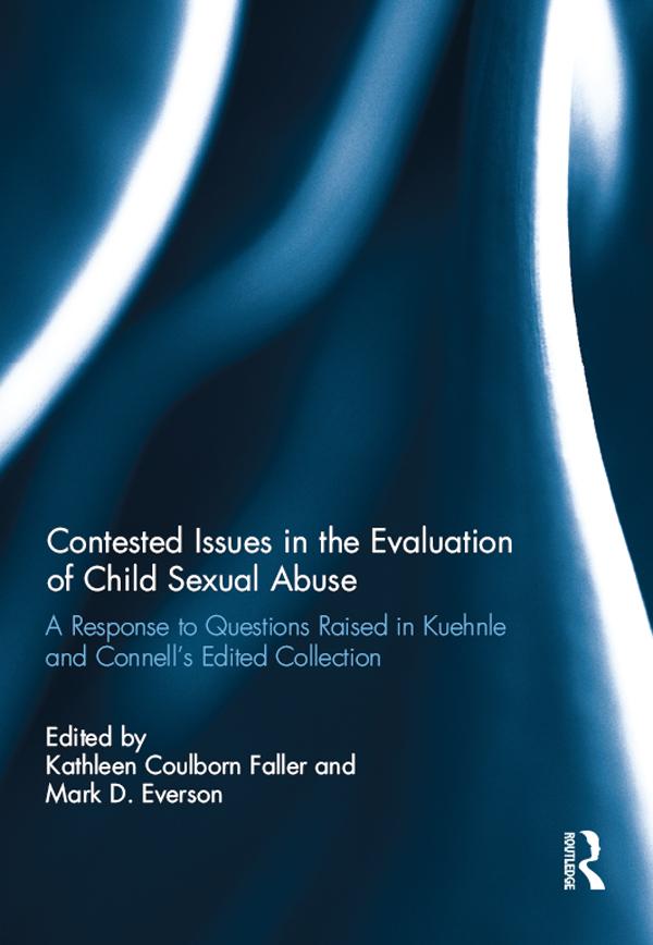 Contested Issues in the Evaluation of Child Sexual Abuse by Kathleen Faller, Mark Everson