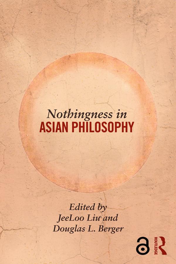 Nothingness in Asian Philosophy by Douglas Berger, Jeeloo Liu