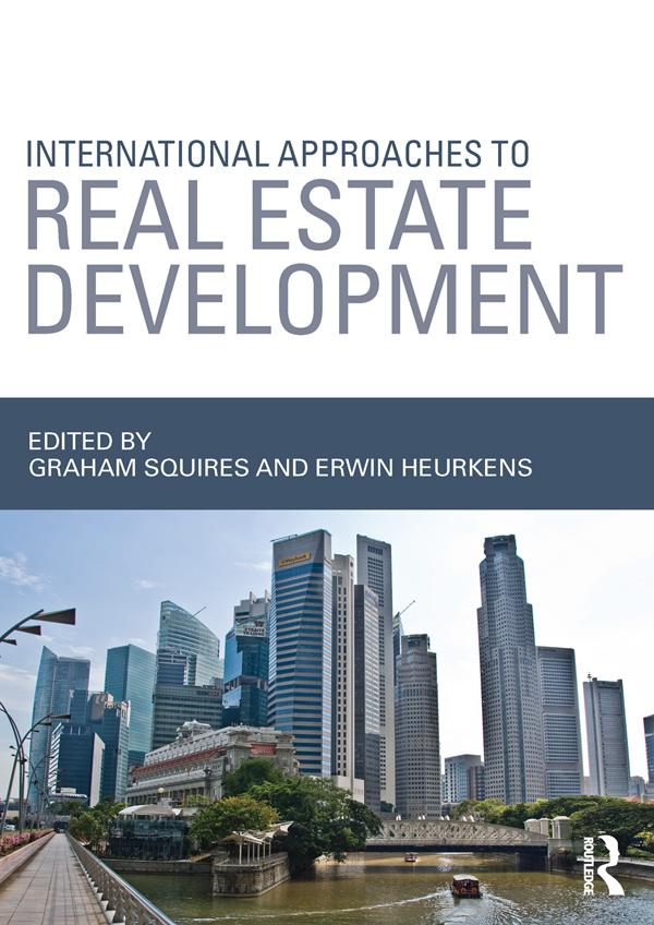 International Approaches to Real Estate Development by Erwin Heurkens, Graham Squires