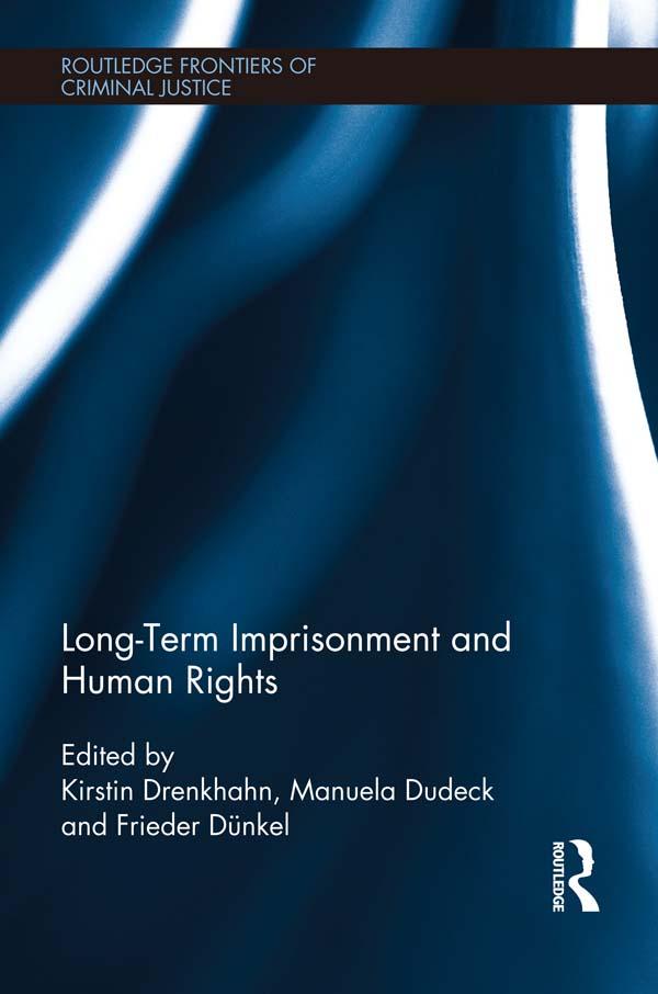 Long-Term Imprisonment and Human Rights by Frieder Dünkel, Kirstin Drenkhahn, Manuela Dudeck